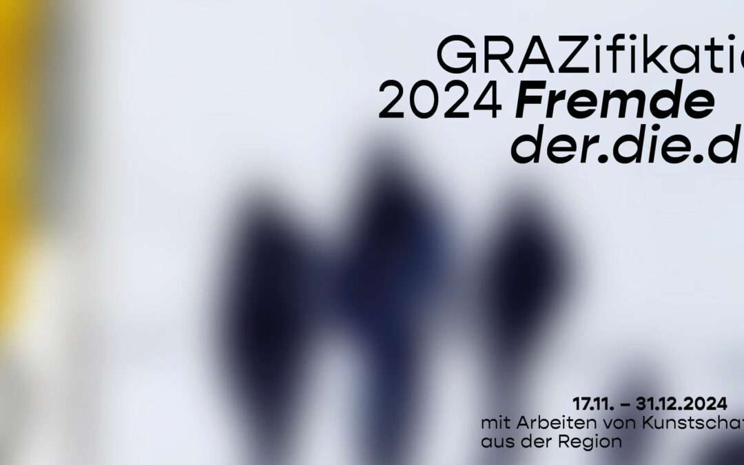 GRAZifikation 2024 FREMDE  (der / die / das)