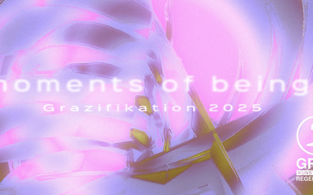 Grazifikation 2025 — MOMENTS OF BEING